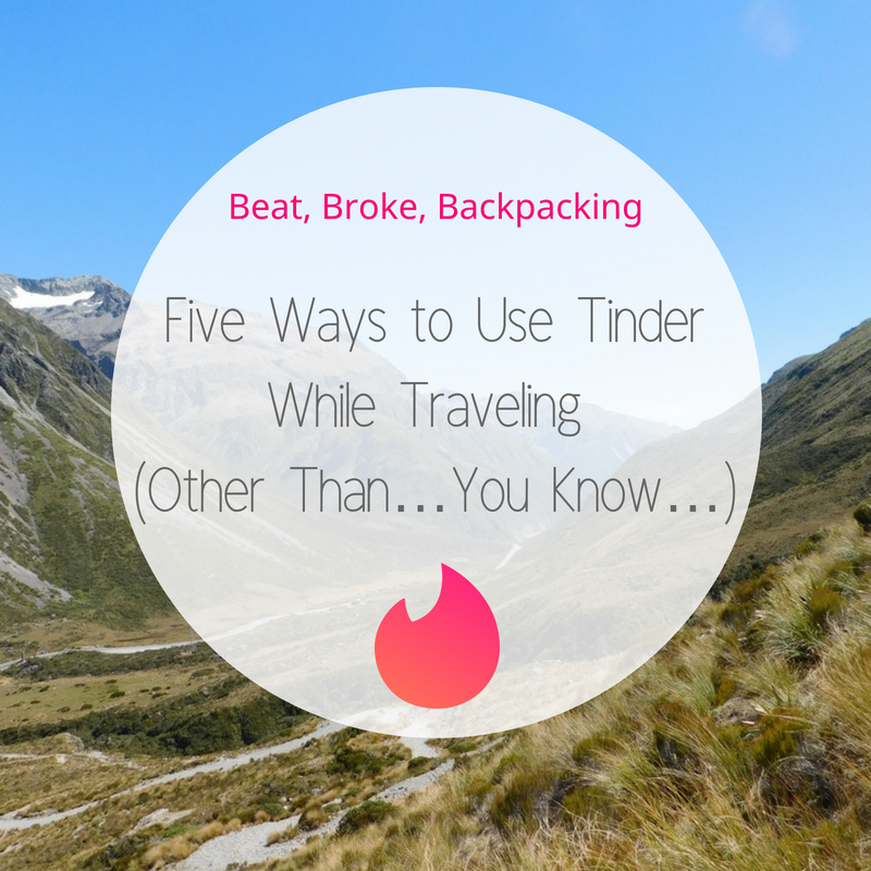 Five Ways to Use Tinder While Traveling (That’s Not…You Know…)